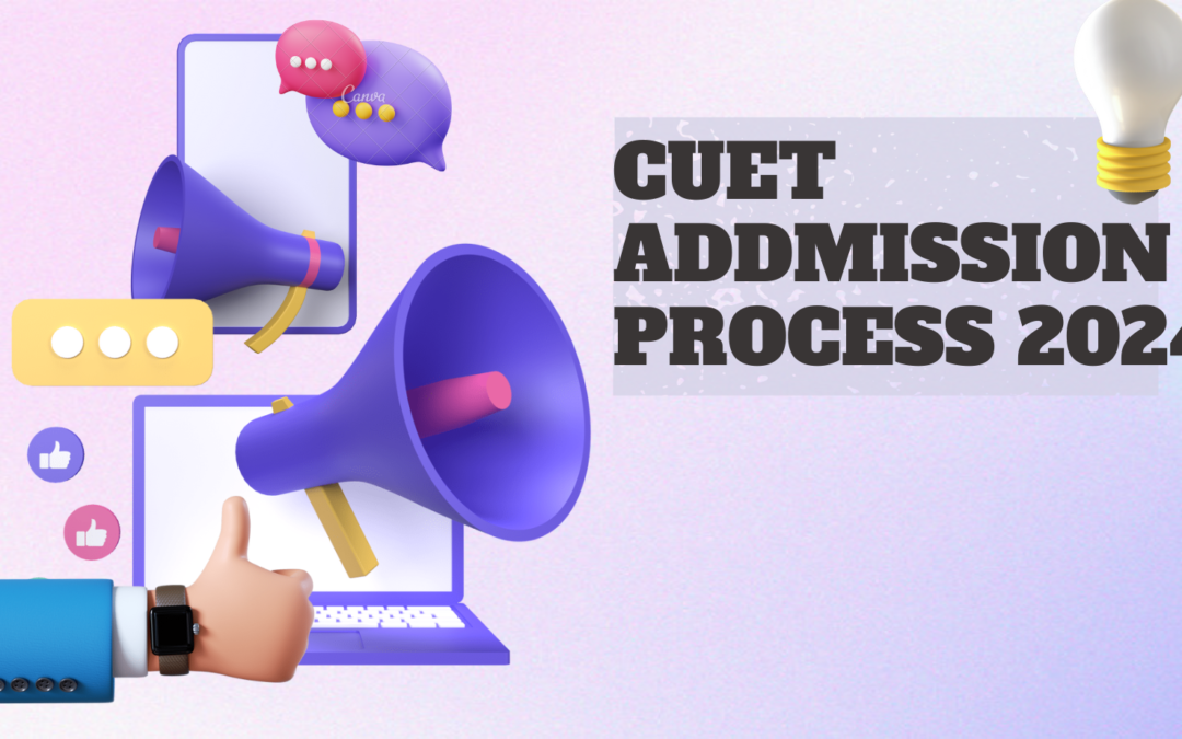 CUET ADDMISSION PROCESS 2024