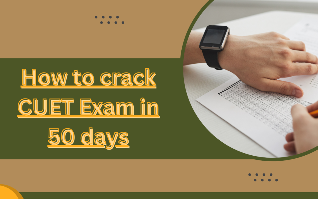 How to Crack CUET Exam in 50 Days