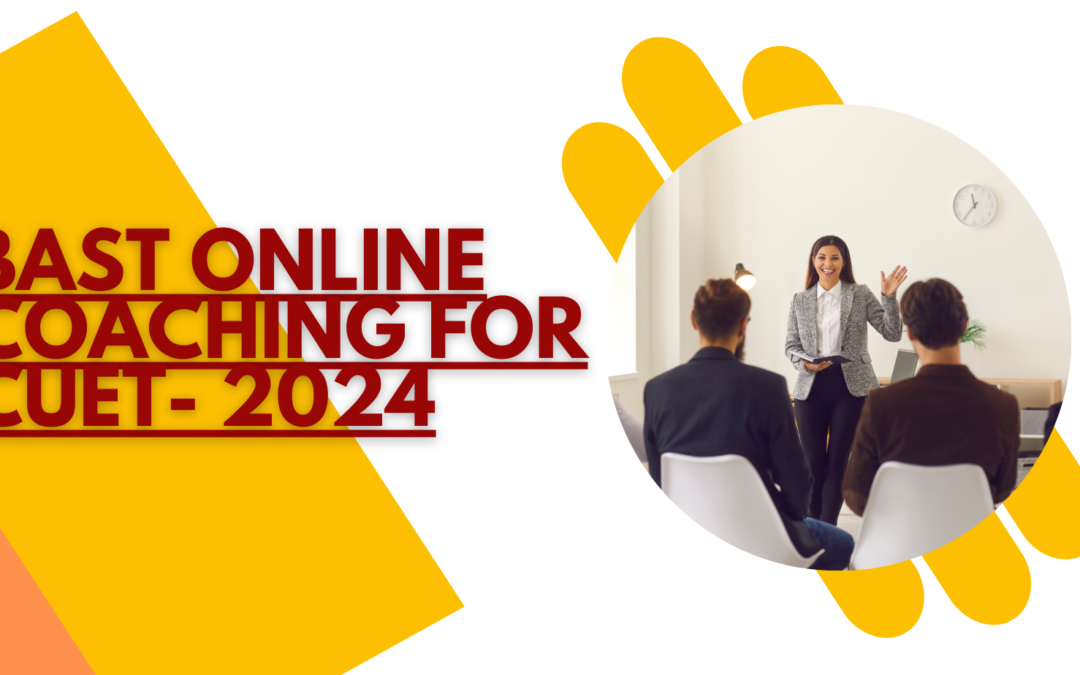 Bast Online Coaching For CUET- 2024