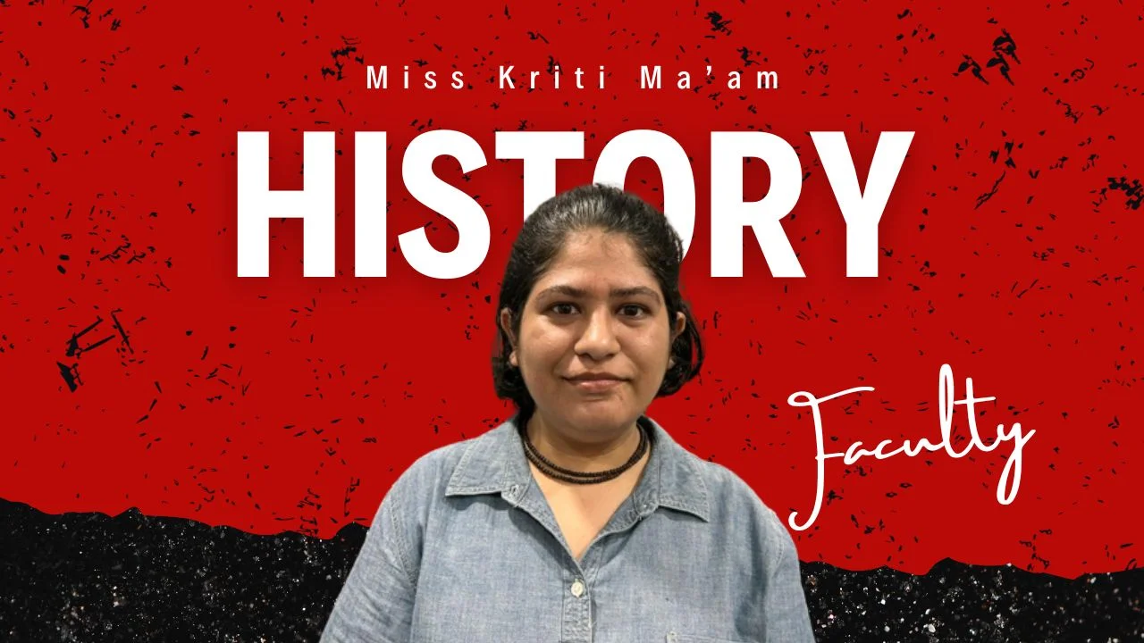 Miss Kriti Ma'am History Faculty